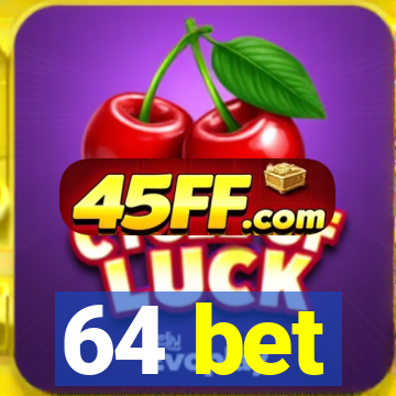 64 bet